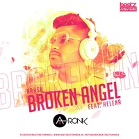 Broken Angel (Remix) - DJ A-Ronk by Beatz Nation India