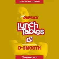SNAPBACK Lunch Tables | 11-06-2020 by DJ D-SMOOTH