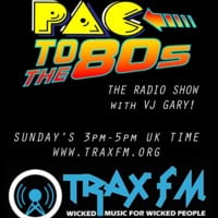 VJ Gary &amp; The Pac To The 80's Replay On www.traxfm.org - 11th October 2020 by Trax FM Wicked Music For Wicked People
