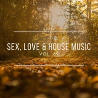 SOJKA - SEX, LOVE &amp; HOUSE MUSIC VOL.69 (06.10.2020) by SOJKA