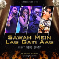 Sawan Mein Lag Gayi Aag - Ginny Weds Sunny-Dj abk by Dj Abk Abhishek