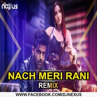 Nach Meri Rani (Remix) DJ Nexus by dj nexus