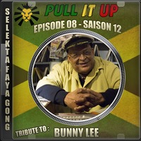 Pull It Up - Episode 08 - S12 by DJ Faya Gong