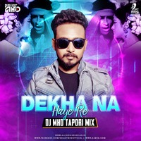 Dekha Na Haye Re (Tapori Mix) - DJ MHD by AIDC