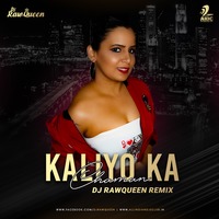 Kaliyo Ka Chaman (Remix) - DJ RawQueen by AIDC