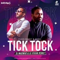 Tick Tock (Remix) - DJ MADWHO &amp; DJ Vivian by AIDC
