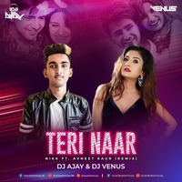 Teri Naar - Nikk (Remix) - DJ AJAY &amp; DJ VENUS by DJ AJAY