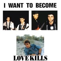 Love Kills - I Want To Become [1989] by Tomek Pastuszka