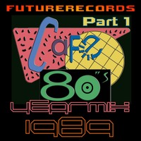 FutureRecords - Cafe 80s Yearmix 1989 Part 1 by FutureRecords