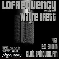Lofrequency with Wayne Brett 07-11-20 by Wayne Brett