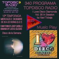 340 Programa Topdisco Radio - Music Play I Love Disco Diamonds Vol 35 in session - Funkytown - 90mania - 02.12.20 by Topdisco Radio