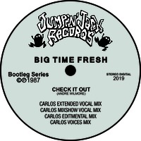 Big Time Fresh - Check It Out (Carlos Extended Vocal Mix) by Carlos ReEdit's & Bootlegs