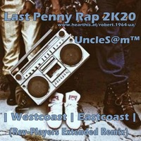 UncleS@m™ - Last Penny Rap 2K20 by UncleS@m™