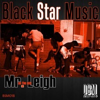 Black Star Music_018 || Mixed by Mr. Leigh || by Mr Leigh