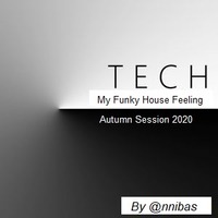 Tech My Funky House Feeling Autumn Session 2020 By @nnibas by @nnibas