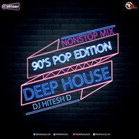 90's Pop Deep House Nonstop DJ HITESH D by Hitesh Dingankar