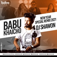 Babu Khaiso (New Year Special Remix 2021) - DJ SHAWON by BDM HOUSE