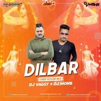 Dilbar Dilbar - DJ Vaggy x DJ Mons Deep House Mix by MumbaiRemix India™