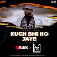 Kuch Bhi Ho Jaya (Remix) B Praak - Muszik Mmafia  Dj Rink by MumbaiRemix India™