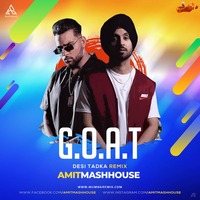 G.O.A.T  (Desi Tadka Remix) - Amitmashhouse by MumbaiRemix India™