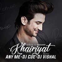 Khairiyat Song Any Me x DJ Cue x DJ Vishal Remix by MumbaiRemix India™