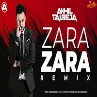 Zara Zara - DJ Akhil Talreja Remix by MumbaiRemix India™