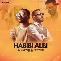 Habibi Albi (Remix) - DJ MADWHO x DJ Vivian by MumbaiRemix India™