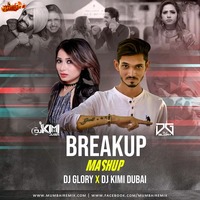 Breakup Mashup - Dj Glory X DJ Kimi Dubai by MumbaiRemix India™