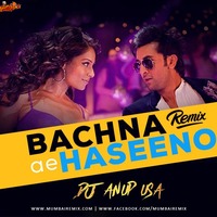 Bachna Ae Haseeno (2020) Remix DJ ANUP USA by MumbaiRemix India™