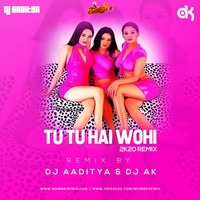 Tu Tu Hai Wahi - 2K20 Remix - DJ Aaditya X DJ AK by MumbaiRemix India™