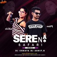 Serena Safari (Moombhaton Mix) Dj Chhaya x Dj Ashif.H by MumbaiRemix India™