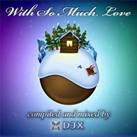 With So Much Love by DJX