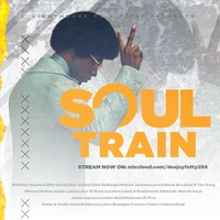 SOUL TRAIN #2 (DJ FETTY) by Dj Fetty 254