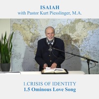 1.5 Ominous Love Song - CRISIS OF IDENTITY | Pastor Kurt Piesslinger, M.A. by FulfilledDesire