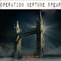 Zeitgeist by Operation Neptune Spear