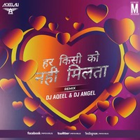 Har Kisi Ko Nahi Milta (Remix) - DJ Aqeel &amp; DJ Angel by MP3Virus Official