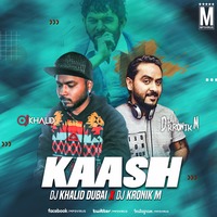 Gulam Jugni - Kaash (Remix) - DJ Khalid Dubai x DJ Kronik M by MP3Virus Official