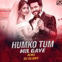 HUM KO TUM MIL GAYE (REMIX) DJ GLORY by Djshub