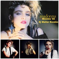 MINIMIX MADONNA '80 (DJ WALTER RONDÓN) ''LOW'' by Walter Rondón