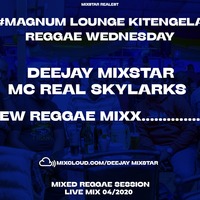 MAGNUM LOuNGE REGGAE WEDNESDAY_KITENGELA  ( DEEJAY MIXSTAR &amp; MC REAL_SKYLARKS ) by Deejay _Mixst☆r