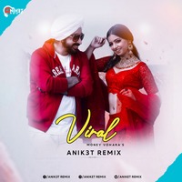 Viral - (Money Vohra ) - Anik3t Remix by Anik3t Remix