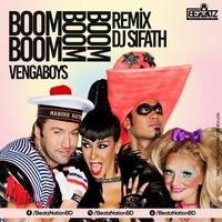 Boom Boom - Vengaboys (Remix) DJ Sifath by DJ Sifath