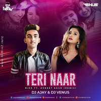 Teri Naar - Nikk (Remix) - DJ AJAY X DJ VENUS by ReMixZ.info