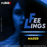 Feelings (Female version) - MadzB Remix by ReMixZ.info