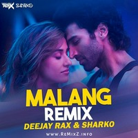 Malang - Title Track (Remix) - Deejay Rax &amp; Sharko by ReMixZ.info