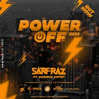 POWER OFF 2020 - SARFRAZ &amp; VARIOUS ARTISTS