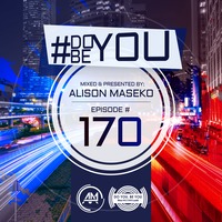 #Do you_ #Be You Part 170_by Ma-Ali by Alison Maseko