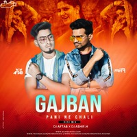 Gajban-Pani-Ne-Chali-Remix-DJ-Aftab-x-DJ-Ashif.H(MumbaiRemix.Com) by DJ ASHIF.H