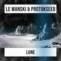 Le Wanski & Protokseed - Lune | Tekno by Bandjotek