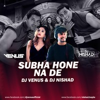 SUBHA HONE NA DE DJ NISHAD &amp; DJ VENUS by Nishad Bapte